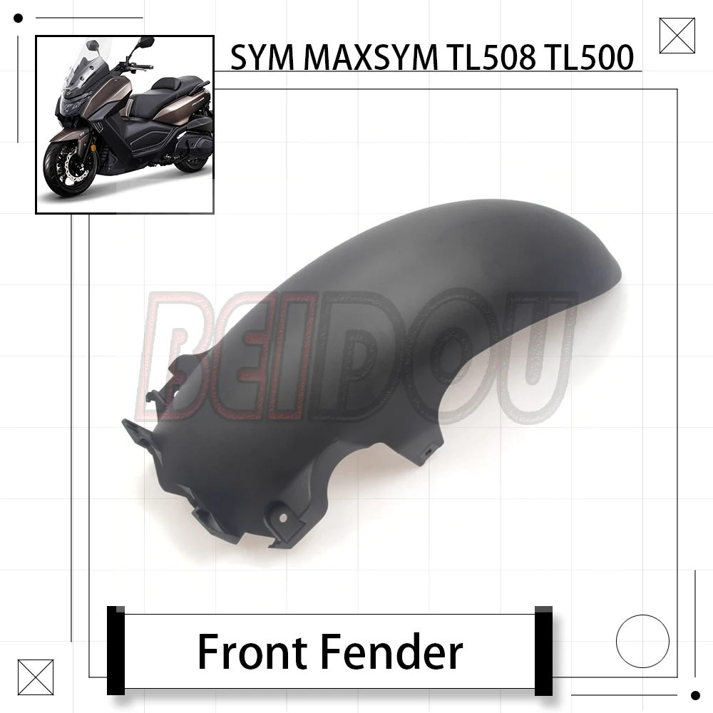 

For SYM MAXSYM TL508 TL500 508TL 500TL Motorcycle Original Front Fender Front Fender Water Guard