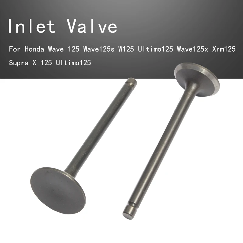 

Inlet Valve for Inlet Valve For Honda Wave 125 125s W Ultimo125 Wave125x Xrm Supra X Ultimo 125