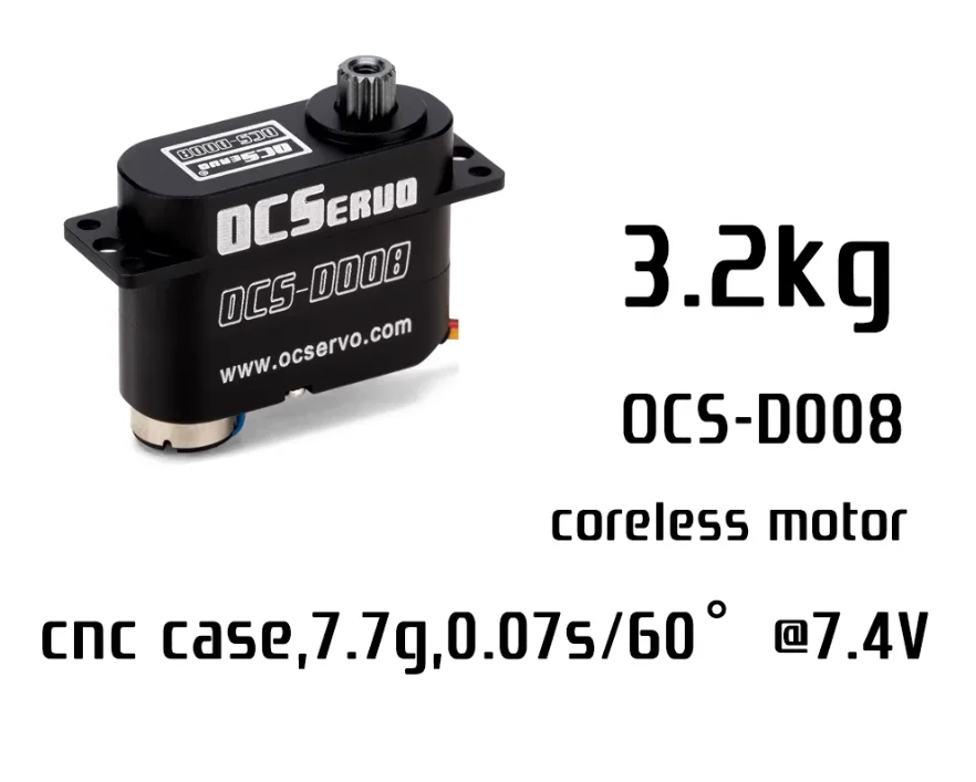 OCS-D008 7.4V Micro Servo 3.2kg.cm Torque, 7.7g, 0.07s/60°, Coreless Motor Metal Gear All CNC Case for DIY RC Model