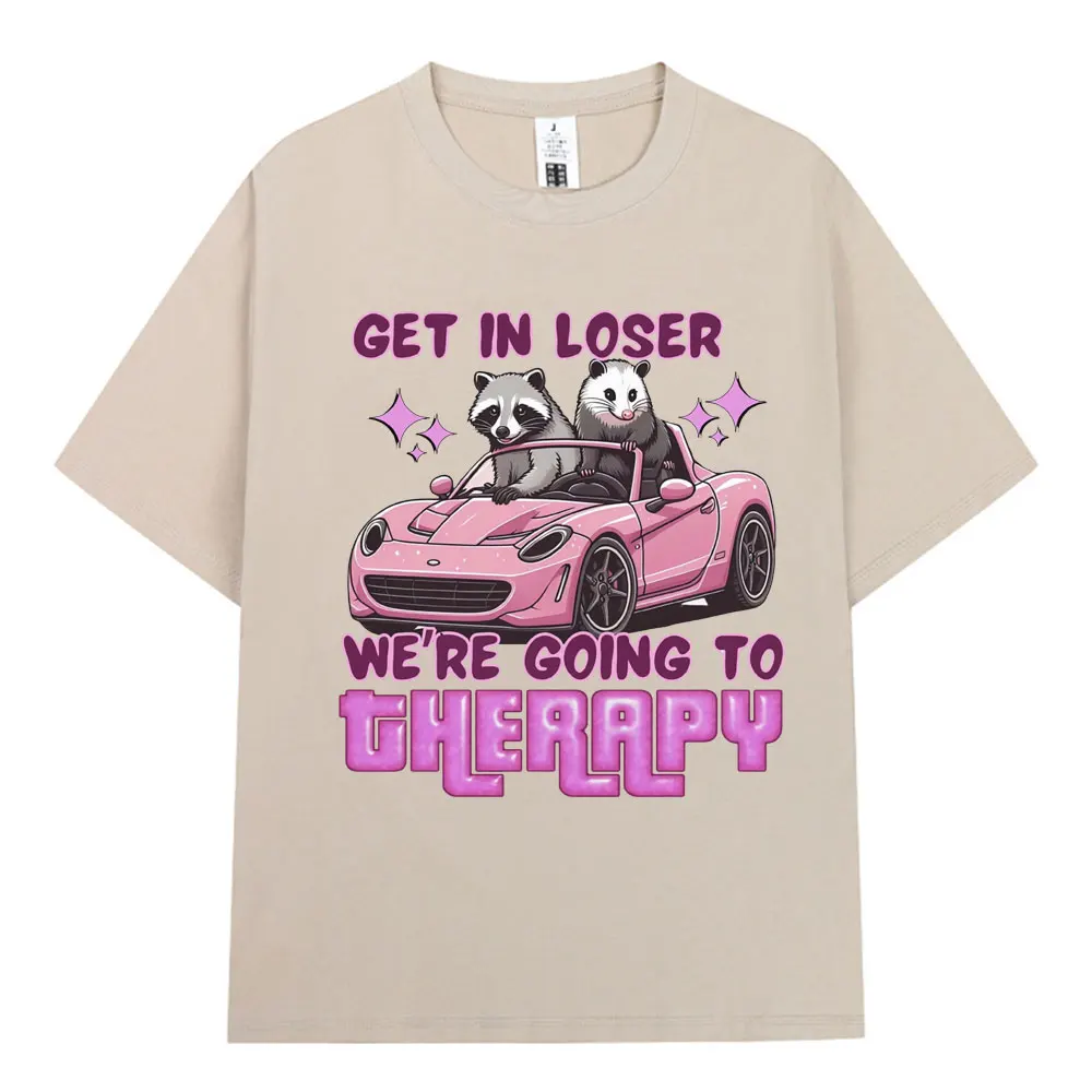 Get in Loser We Going Therapy T-shirt Funny Animal Raccoon Possum Meme Short Sleeve T-shirts Men Women Cotton Loose T Shirts