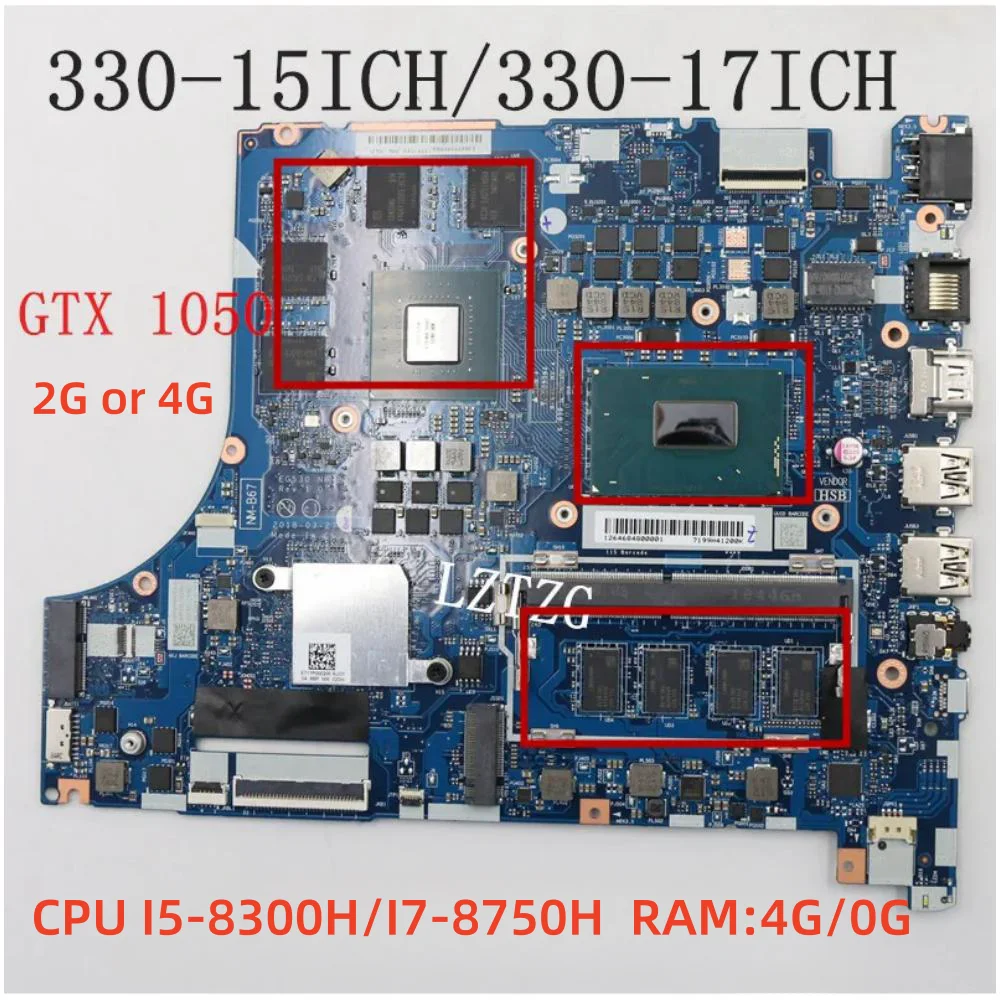 NM-B671 For Lenovo Ideapad 330-15ICH/ 330-17ICH Laptop Motherboard I5-8300H I7-8750H CPU GTX1050 V2G/4G RAM 0G/4G 100% Tested OK