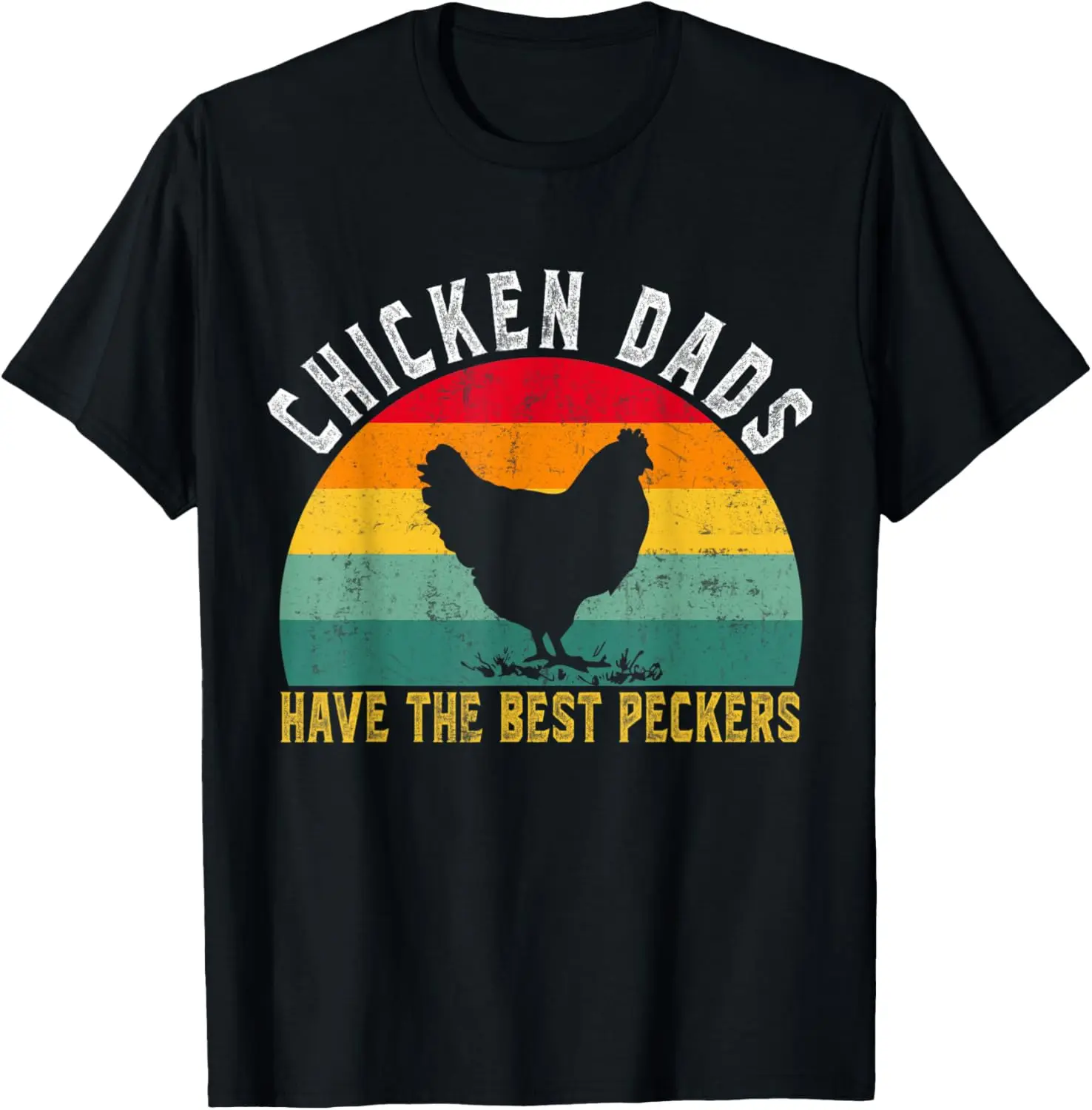 Funny Chicken Dads Have The Best Peckers Chicken Fathers Day T-Shirt