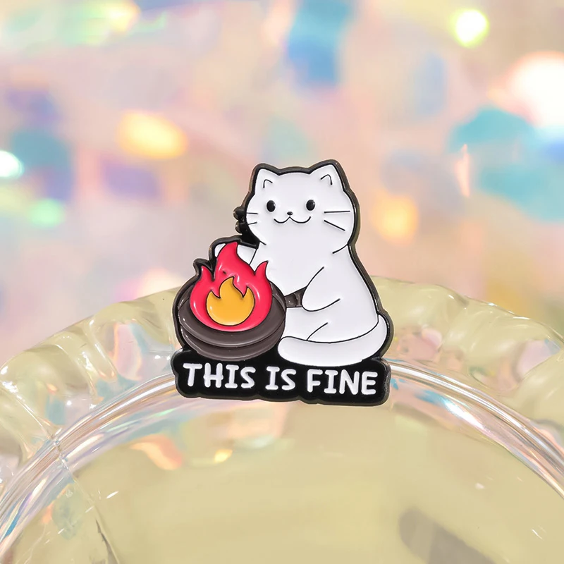 Cute White Cat Enamel Pins Custom THIS IS FINE TREAT YOURSELF Brooches Lapel Badges Animal Jewelry Gift for Friends