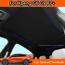 Car Sunroof Sunshade For Xpeng G6 G9 P7+ Top Sun Protection Curtains Vehicle Roof Sunscreen Heat Insulation Sun Visor Cover