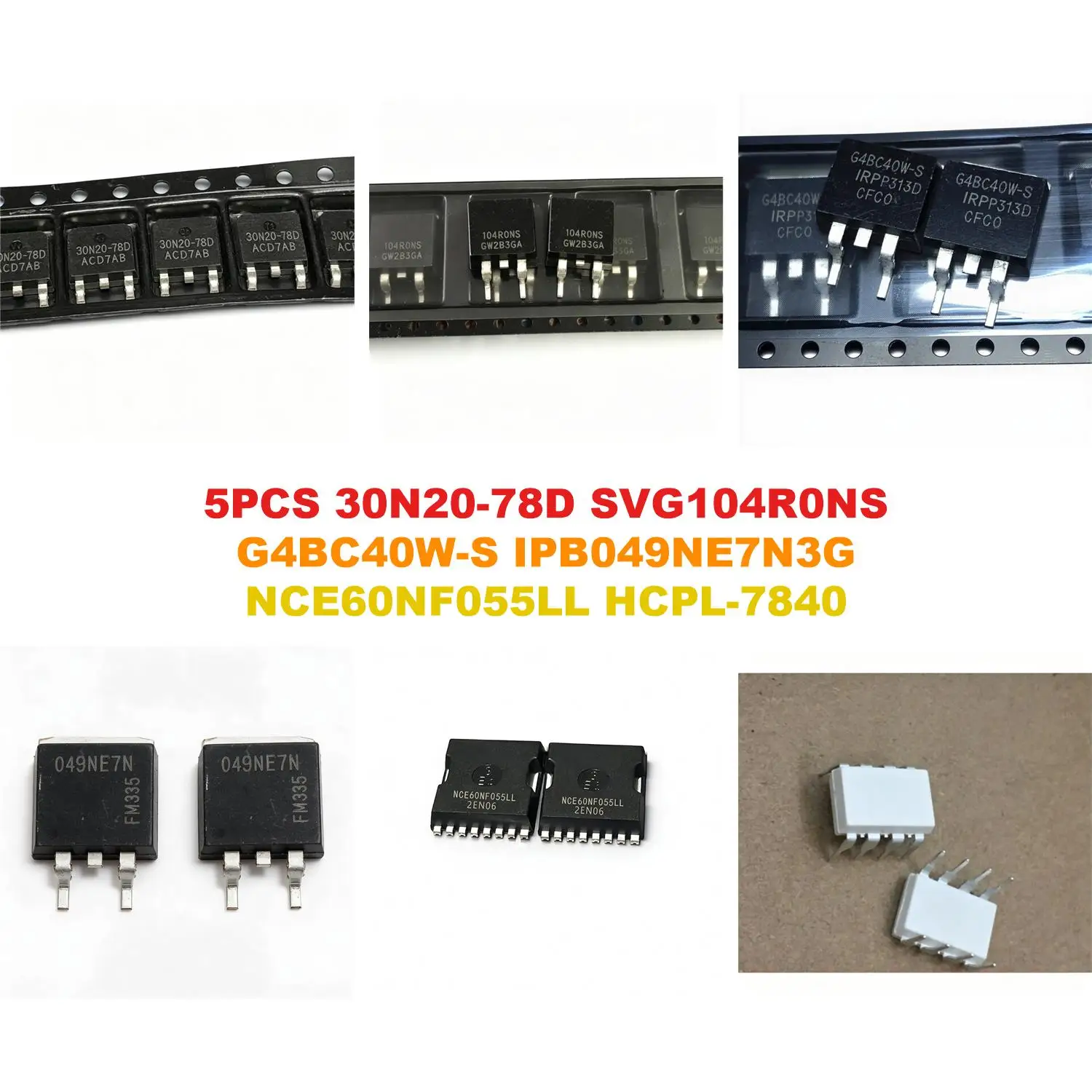 30N20-78D SVG104R0NS G4BC40W-S IPB049NE7N3G NCE60NF055LL HCPL-7840