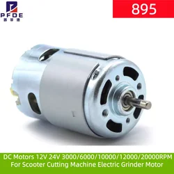 895 High Torque High RPM DC Motors 12V 24V 3000/6000/10000/12000/20000RPM Use For Scooter Cutting Machine Electric Grinder Motor