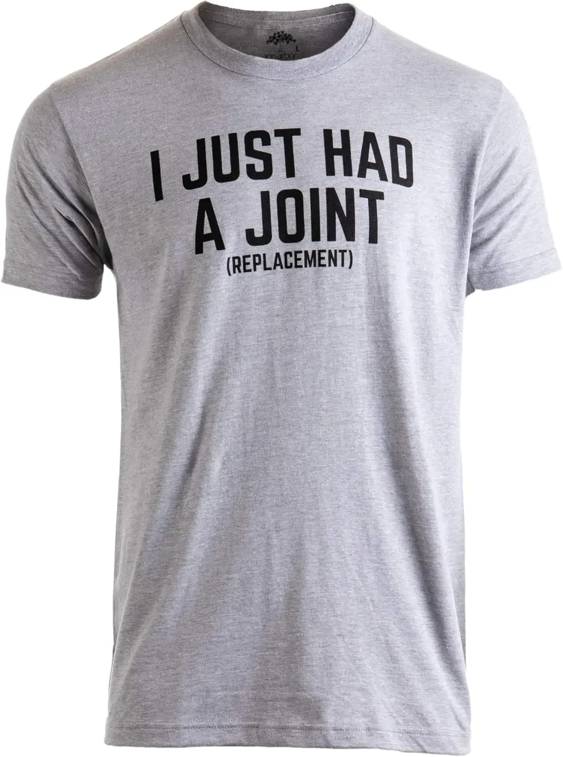 

I Just had a Joint (Replacement) | Funny Tee Surgery Hip Shoulder Knee Men T-Shirt