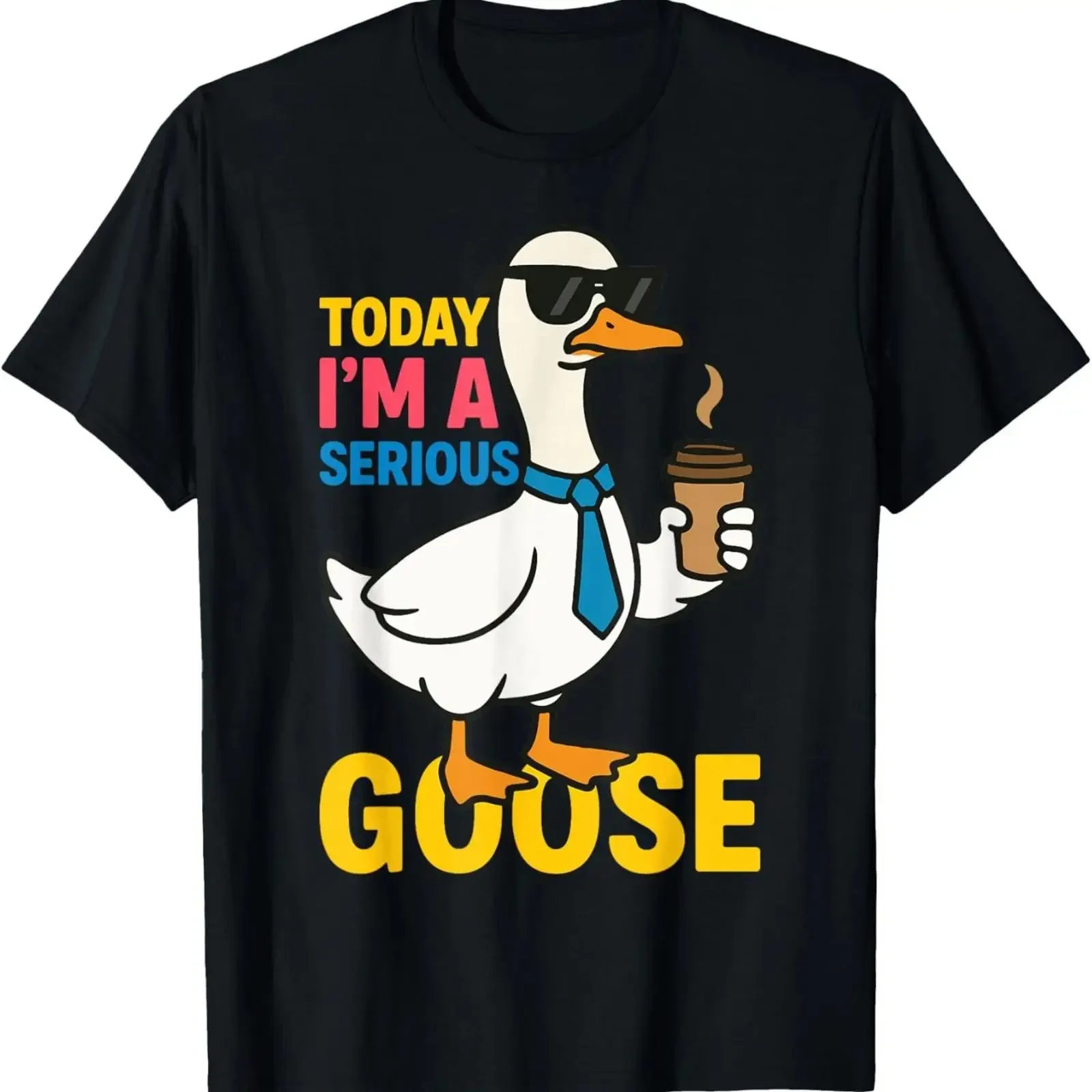 Today Im A Serious Goose Funny Work Coffee Humor T Shirt vintage Washed Top For Everyday Wear Versatile fashion Breathable