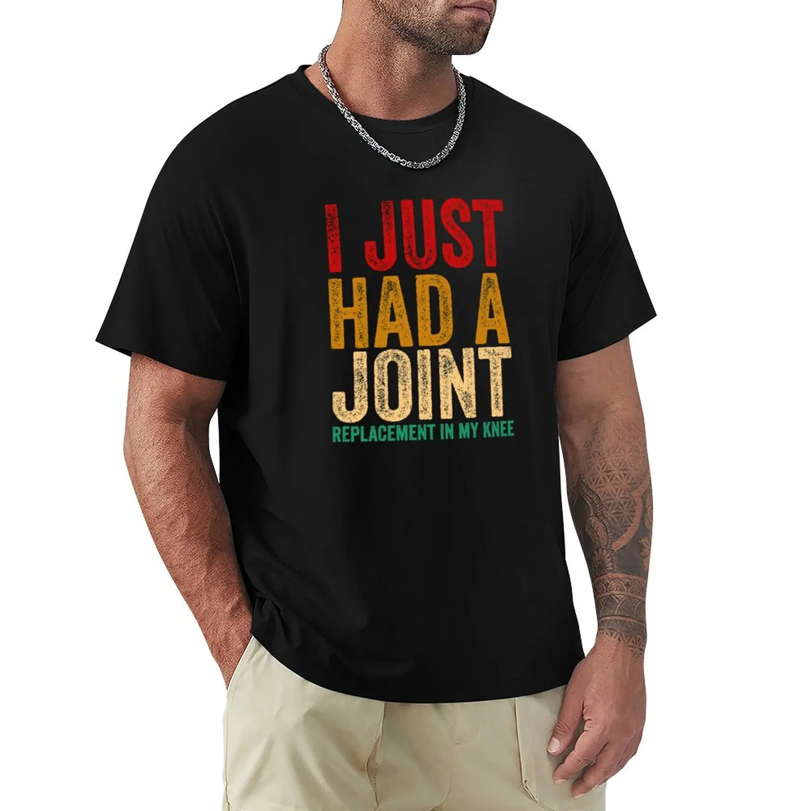 I Just Had A Joint Replacement Funny Knee Surgery Retro Gift T-Shirt t shirt man cotton T-Shirt