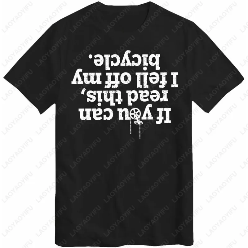 If You Can Read This I Fell Off My Bicycle TShirt Cycling Motorbike Biking Gift Tops Joke Funny Sarcastic Men Women Cotton Tees