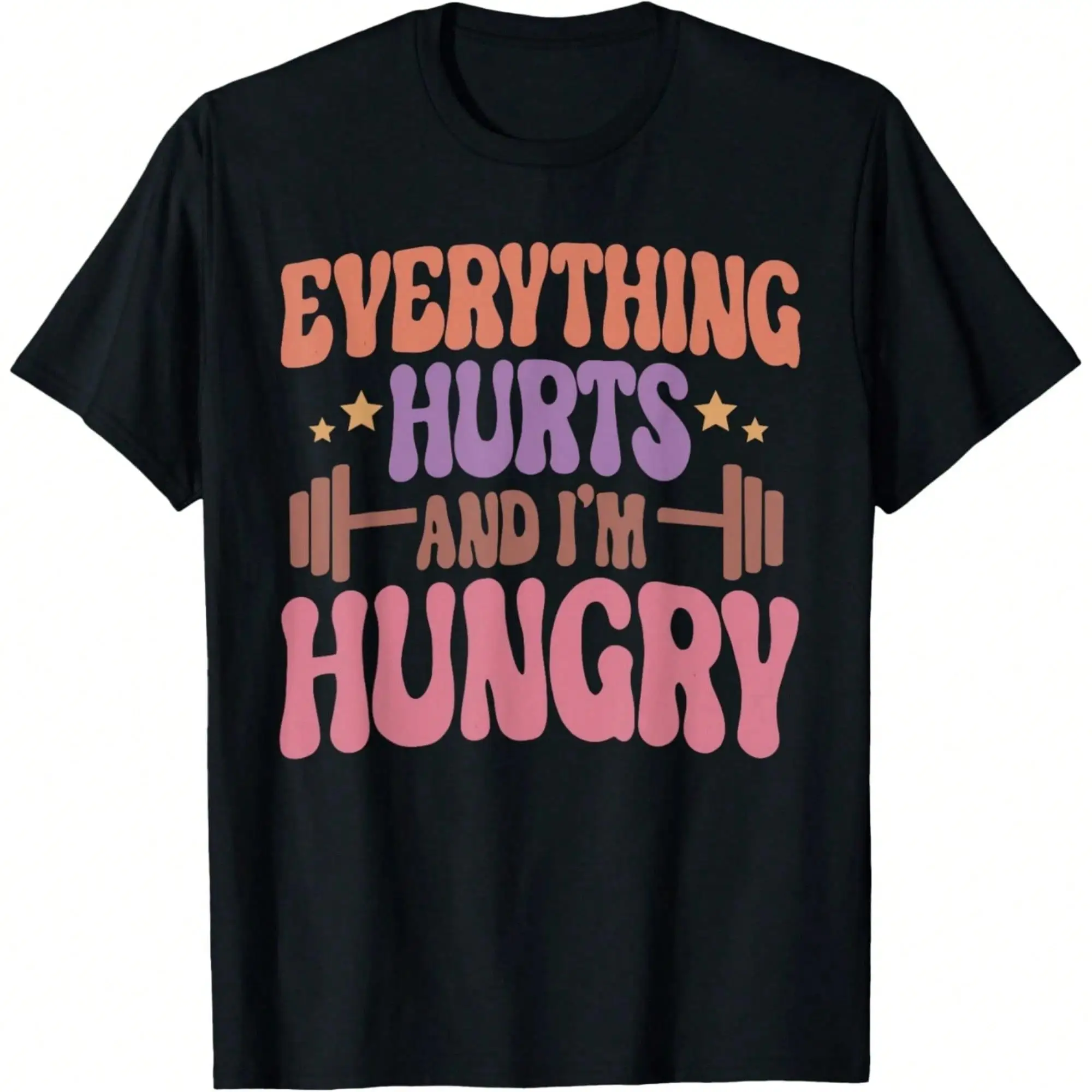 

Everything Hurts and I'm Hungry T-shirt for Men Women Funny Gym Slogan Tee Workout Graphic Top