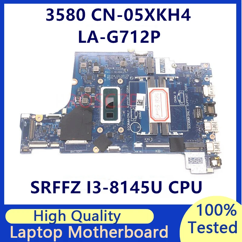 

CN-05XKH4 05XKH4 5XKH4 Mainboard For DELL Inspiron 3580 3588 Laptop Motherboard With SRFFZ I3-8145U CPU LA-G712P 100%Full Tested