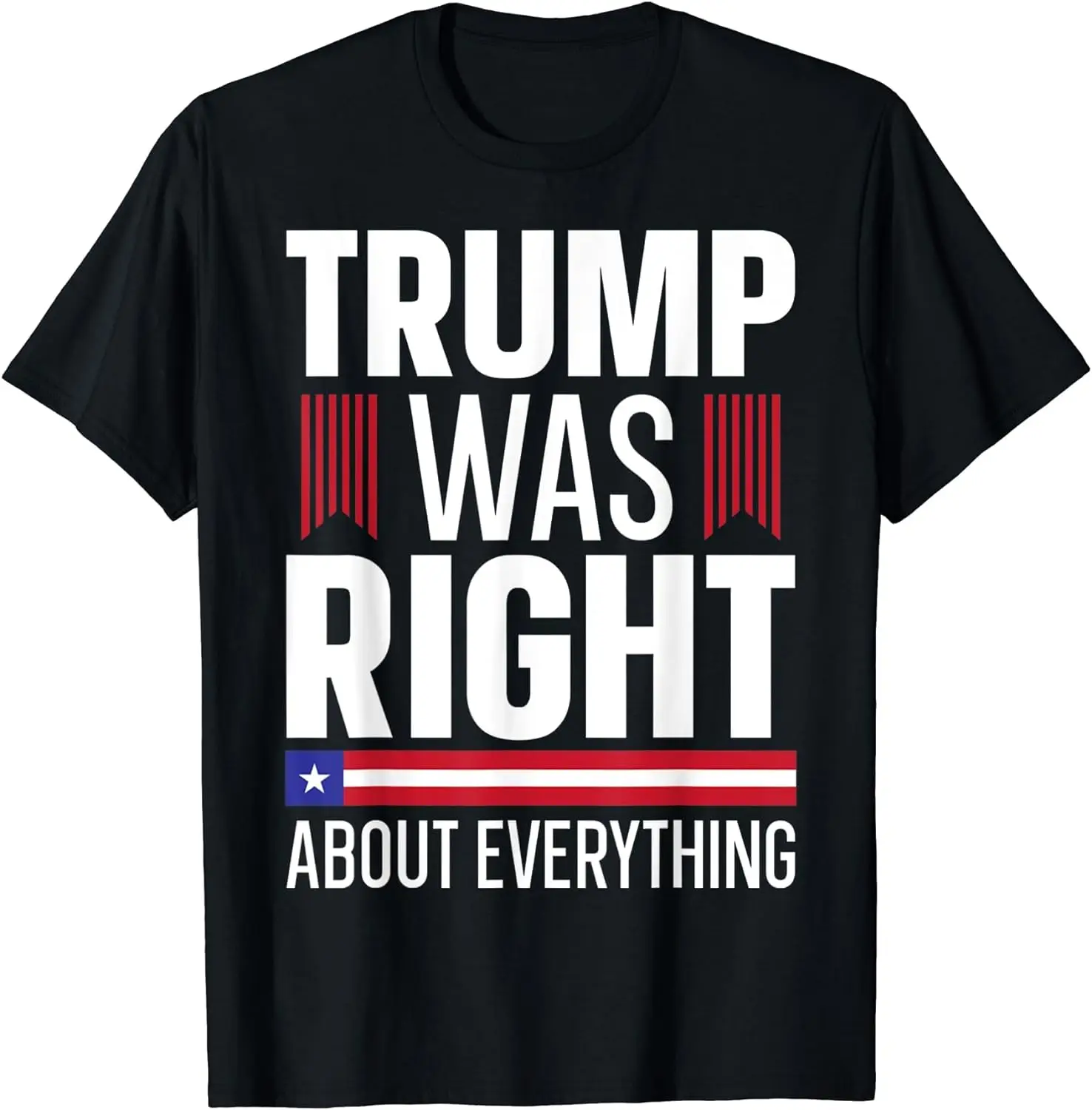 Pro Donald Trump T-Shirt Trump was Right About Everything T-Shirt