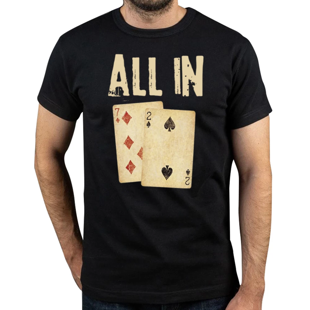 Funny Poker Card Game All In Gift Poker Player T Shirts Summer Cotton Euro Size O-Neck Daily Casual Oversized Unisex Tees