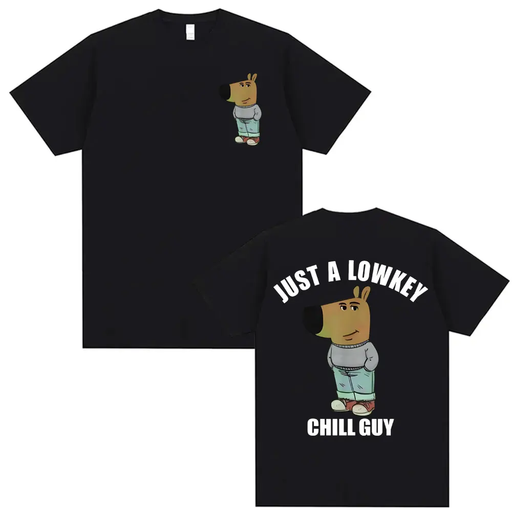 Funny Just A Lowkey Chill Guy Meme T Shirt Men Women Fashion Hip Hop Trending T-shirts Casual O-Neck Cotton Short Sleeve T-shirt