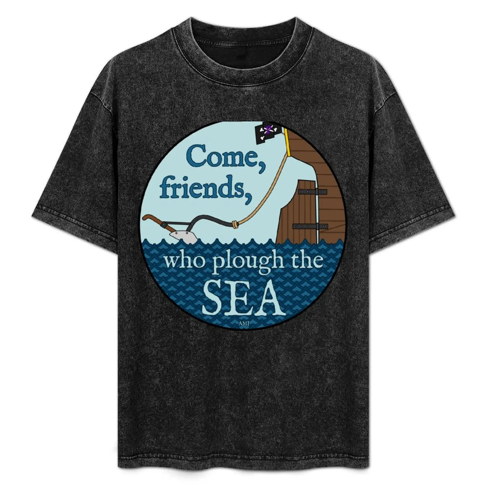 Come, friends, who plough the sea T-Shirt street wear korean fashion workout shirts for men