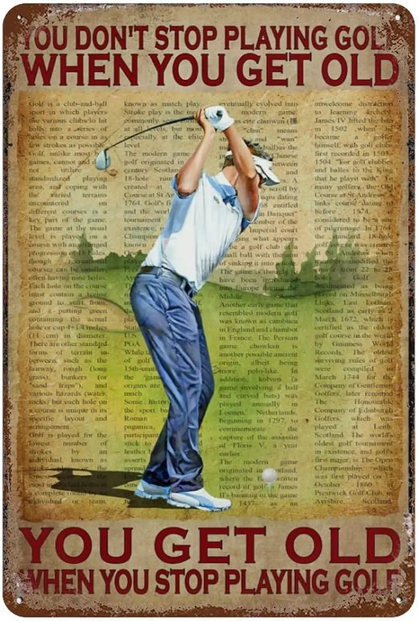 Tin Sign Vintage You Don'T Stop Playing Golf When You Get Old You Get Old When You Stop Playing Golf Poster Metal Tin Sign  sign