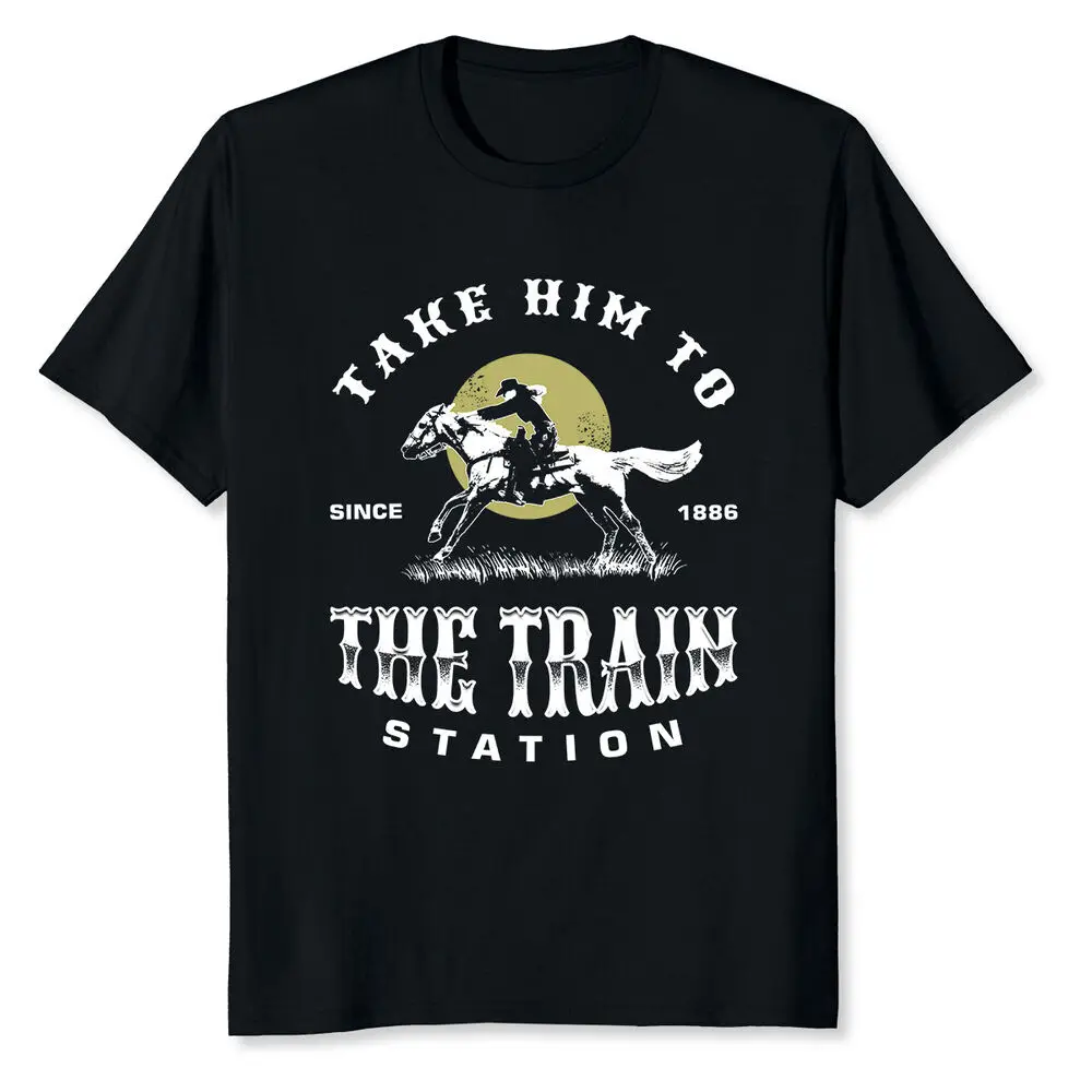 Take Him To The Train Station T-Shirt High Quality 100%Cotton Short Sleeve