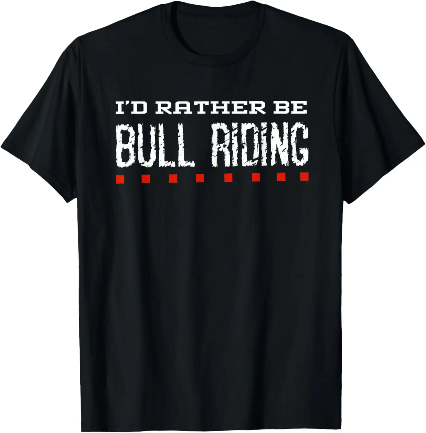 

Bull Riding Rodeo Fan I'd Rather Be Bull Riding Graphic T-Shirt