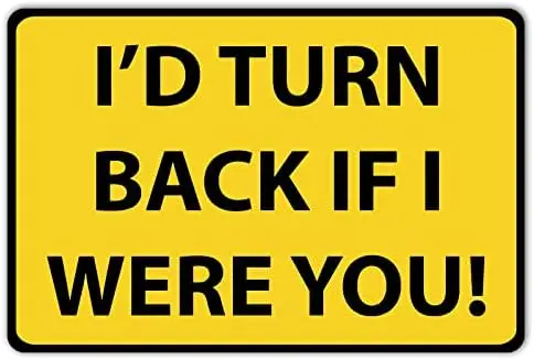 Funny Metal Tin Sign I'd Turn Back If I were You Wall Decor 8x12 Signs