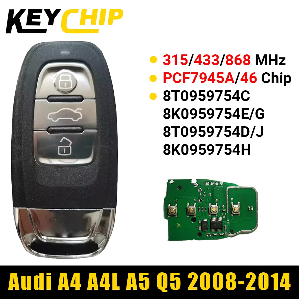KeyChip 3 Btn Remote Key 46Chip 315MHz/433MHz/868MHz 8K0959754G 8K0959754E 8T0959754C 8T0959754D For Audi A4 A4L A5 Q5 2008-2014