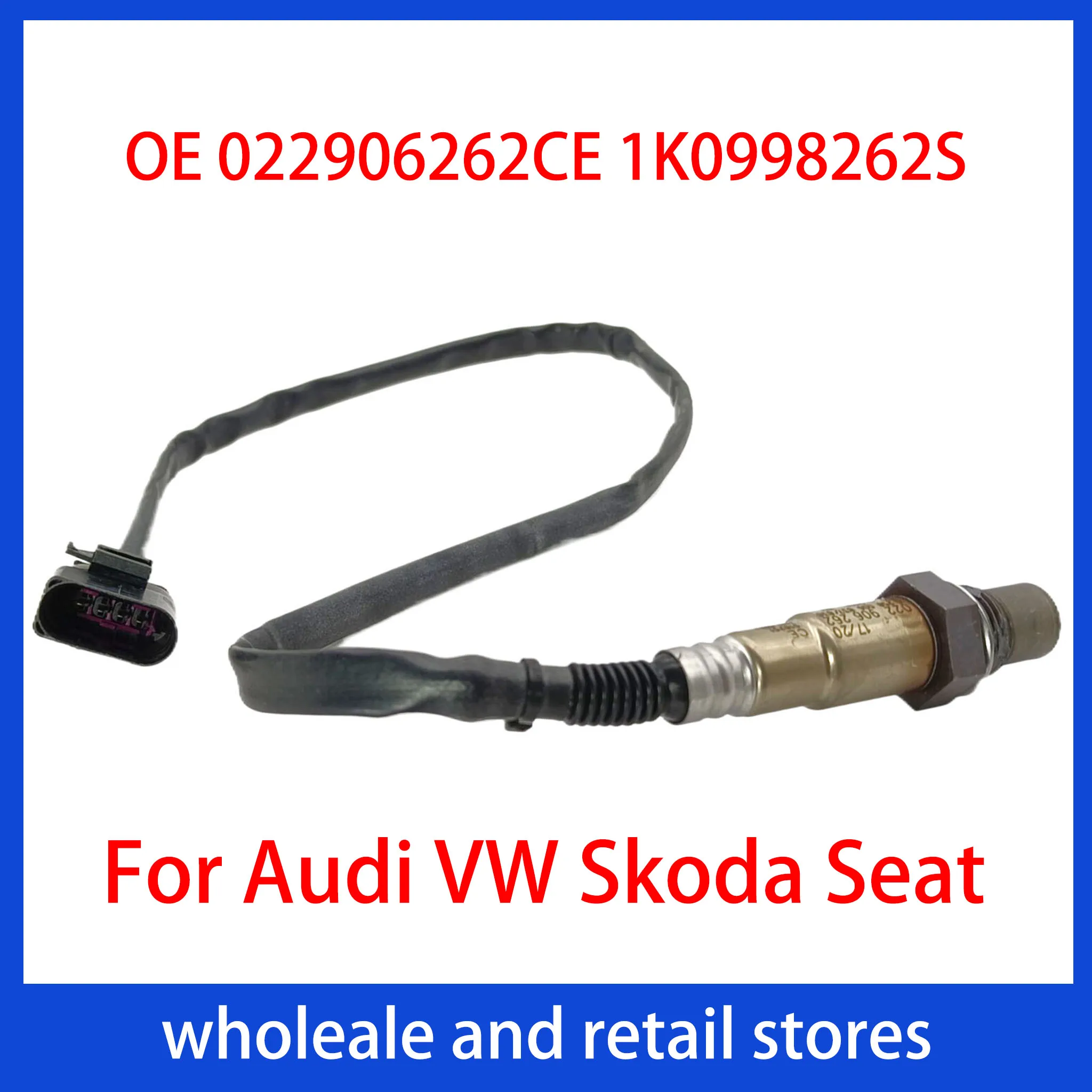 Oxygen Sensor 022906262CE 1K0998262S For Audi A1 A3 Cabriolet A6 Quattro VW Beetle Cabrio Caddy Skoda Fabia Seat lbiza/ST