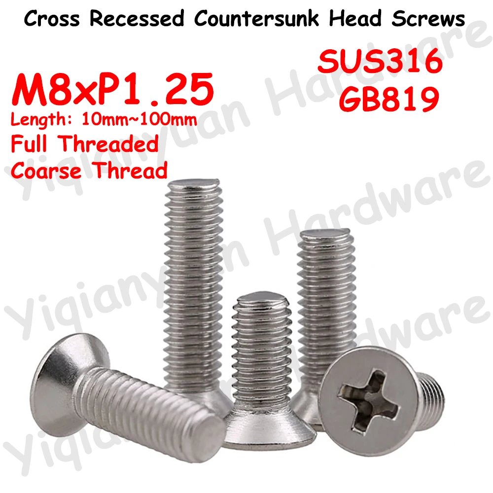 

Yiqianyuan GB819 M8xP1.25 Coarse Thread SUS316 Stainless Steel Cross Recessed Countersunk Head Phillips Screws Full Threaded