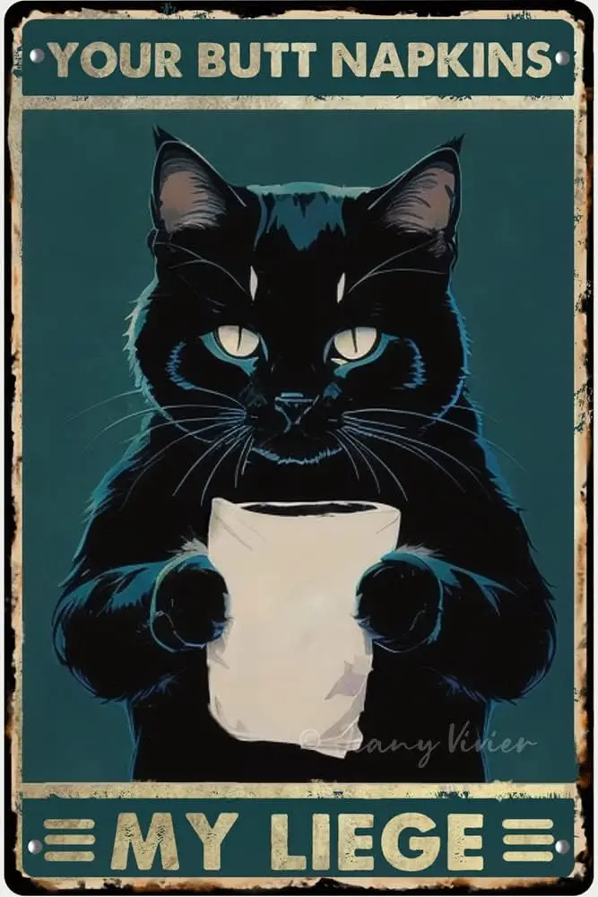 Funny Cat Bathroom Signs, Gifts, Your Butt Napkins My Liege Black Vintage Metal Tin Sign, with Toilet Paper Art Post