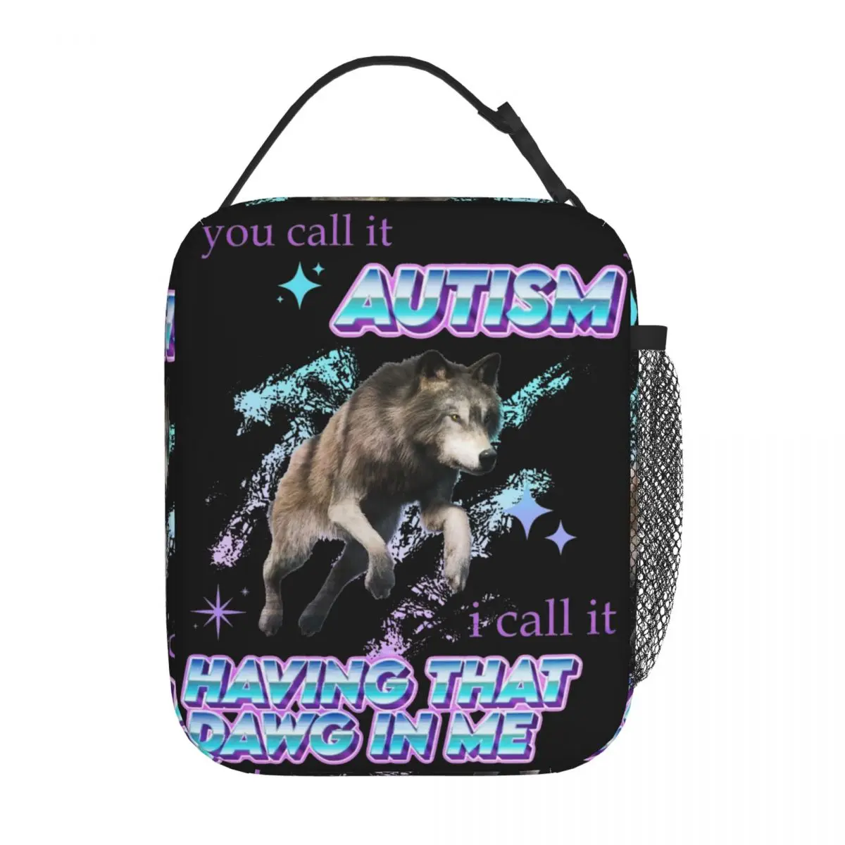 Lunch Box You Call It Autism I Have That DAWG In Me Funny Wolf Meme Food Box Unique Design Cooler Thermal Lunch Box For Work