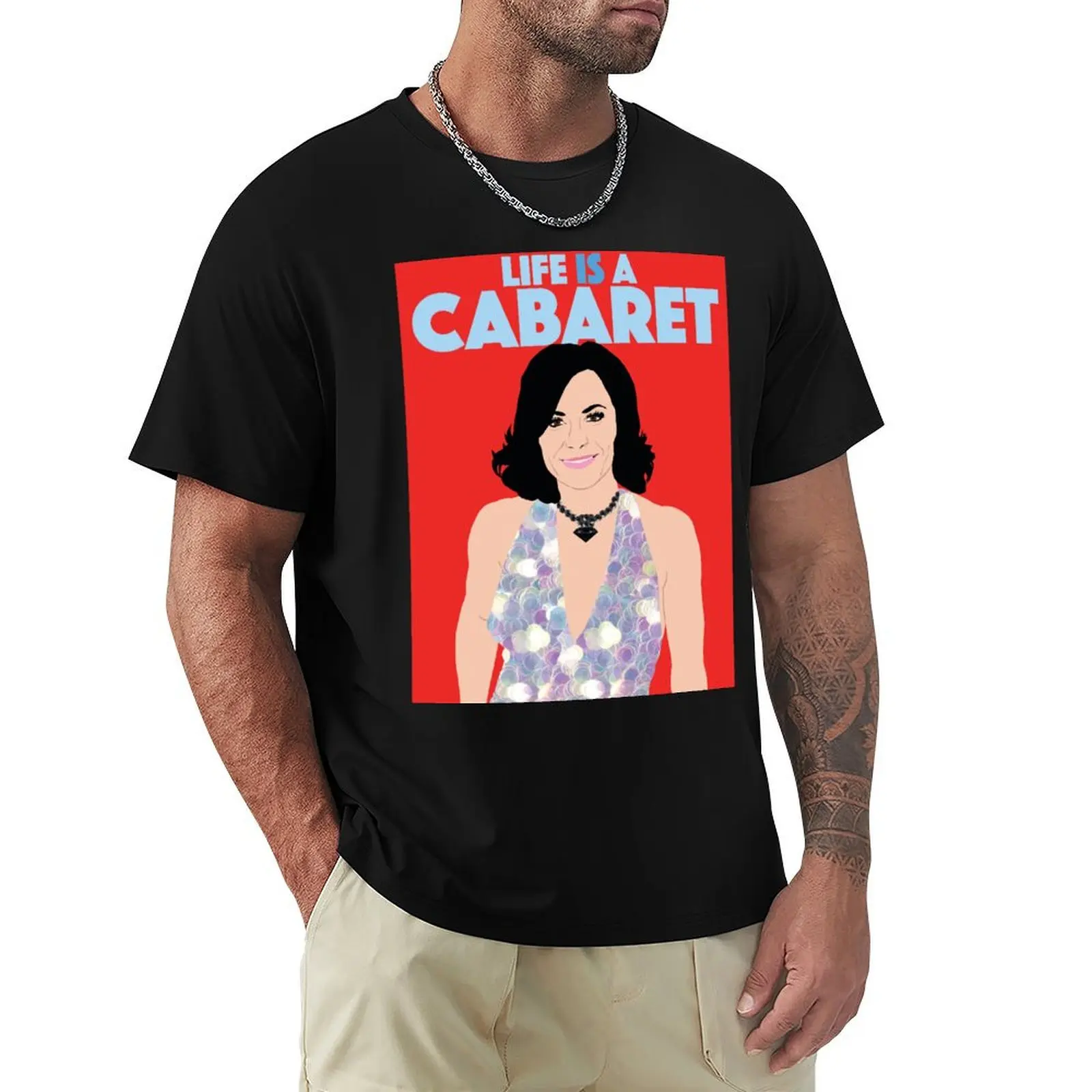 COUNTESS LUANN DELESSEPS Life Is A Cabaret RHONY (Real Housewives of New York) T-Shirt Minimalist Plain Crew Neck T-Shirt