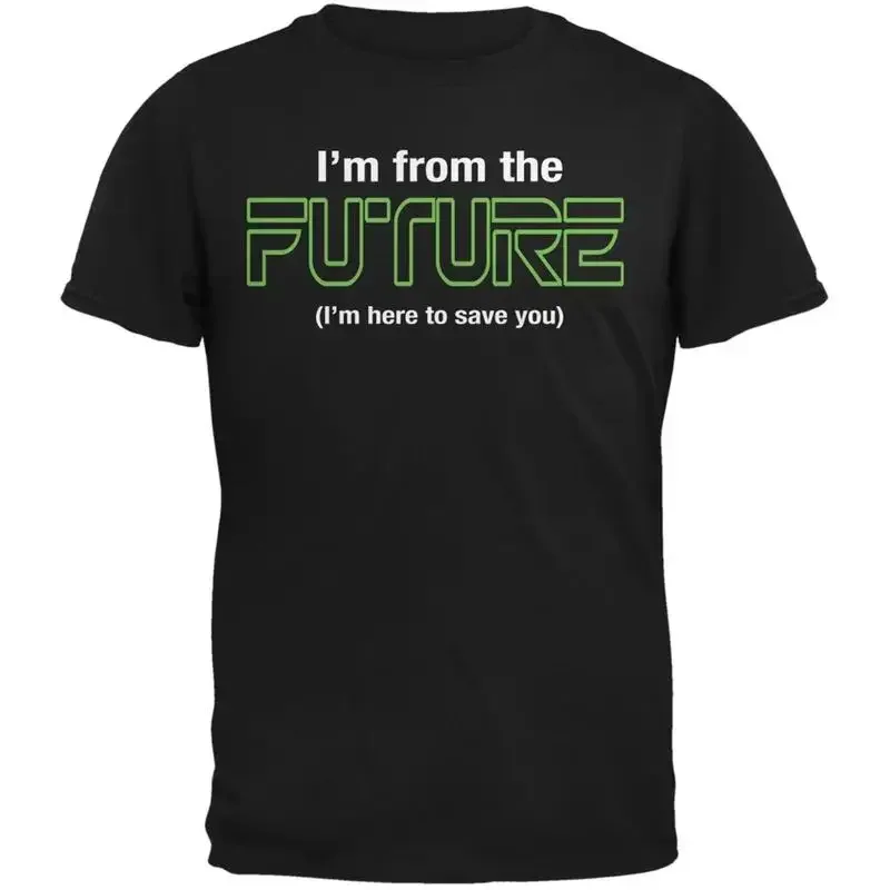 I'm from the Future Here to Save You Black Adult T Shirt