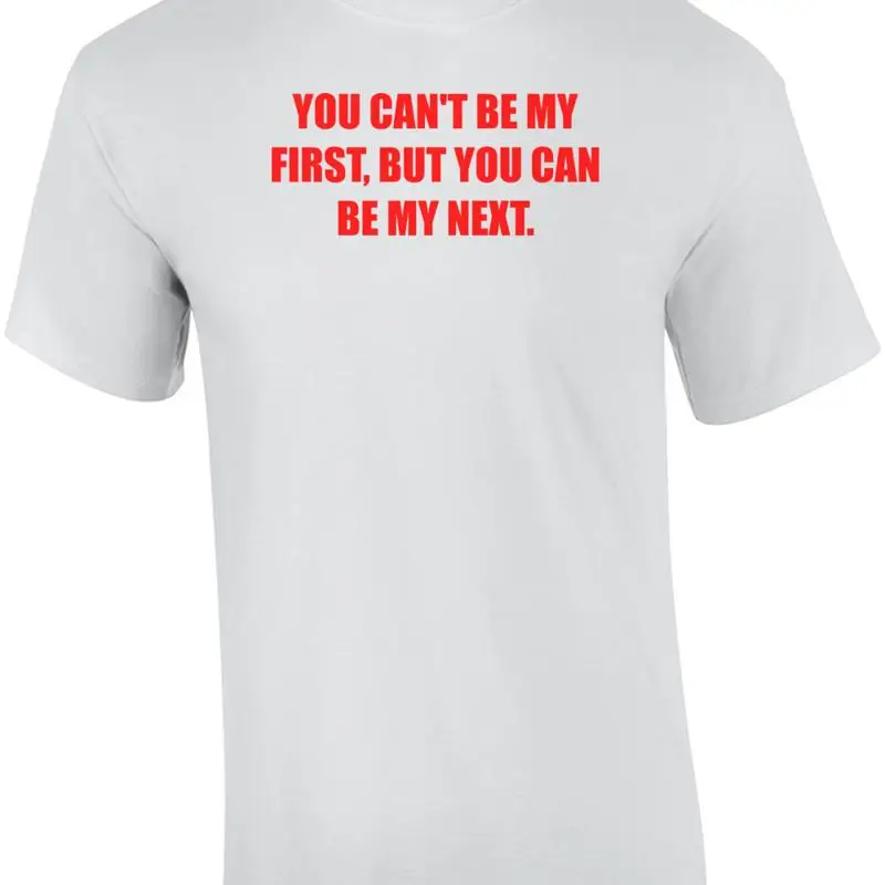 لا يمكنك أن تكون أولاً، ولكن يمكنك أن تكون التالي. قميص #1