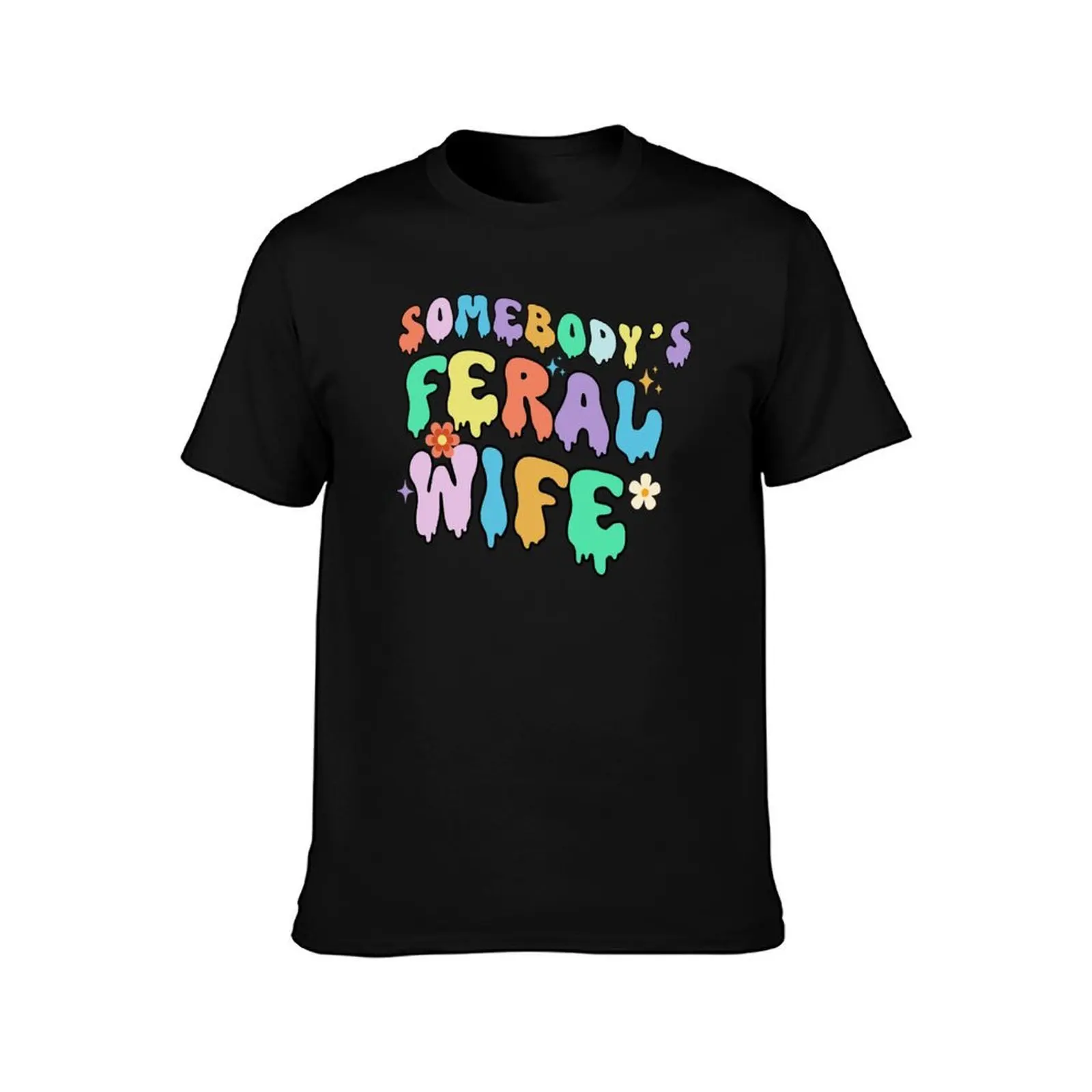 Somebody's Feral Wife T-Shirt t shirt personalised t shirts for man cotton funny T-Shirt