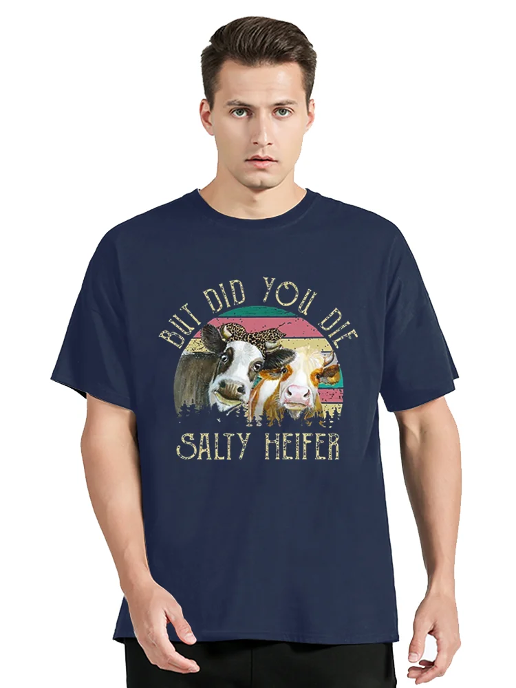 But Did You Die Salty Heiferirts The Best T Shirt Gift Men Women Cotton T-shirt Clothing Oversized Tshirt Tees