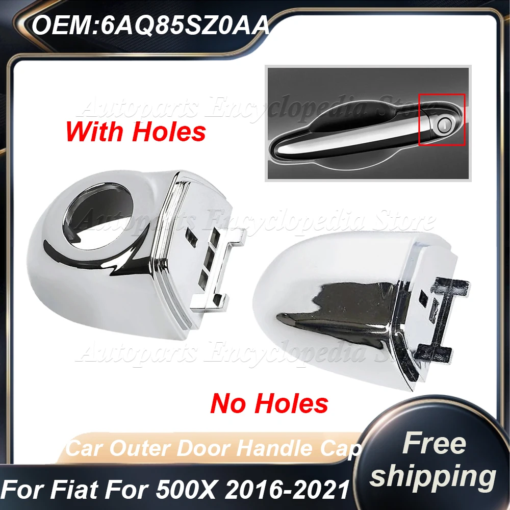 6AQ85SZ0AA Car Front Outer Door Handle Cap For Fiat For 500X 2016-2021 Chrome Silver Door Outer Handle Cap 735607046 735607049