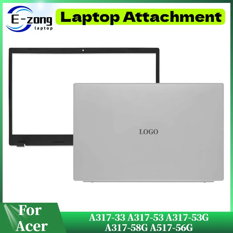 

New Original Case For Acer A317-33 A317-53 A317-53G A317-58G A517-56G N20C6 LCD Screen Back Cover Front Bezel Silver 17.3 Inch