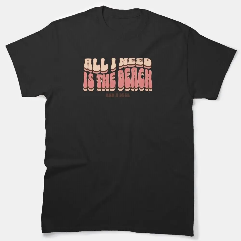 All I Need Is The Beach And A Beer Classic    Unisex summer T-shirt Cotton fashion couple clothes