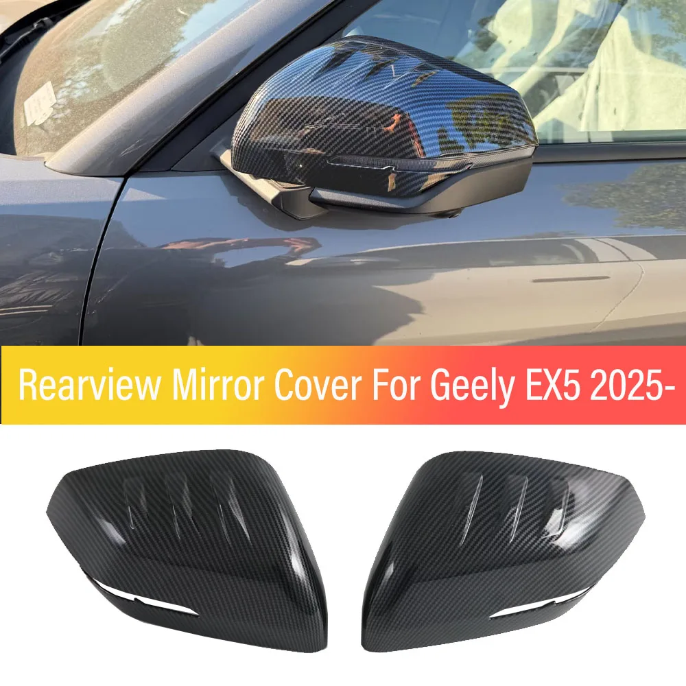 

Rearview Mirror Cover For Geely EX5 2025 Car Accessories Carbon Fiber External Door Side Mirror Housing Styling Trim 2pcs