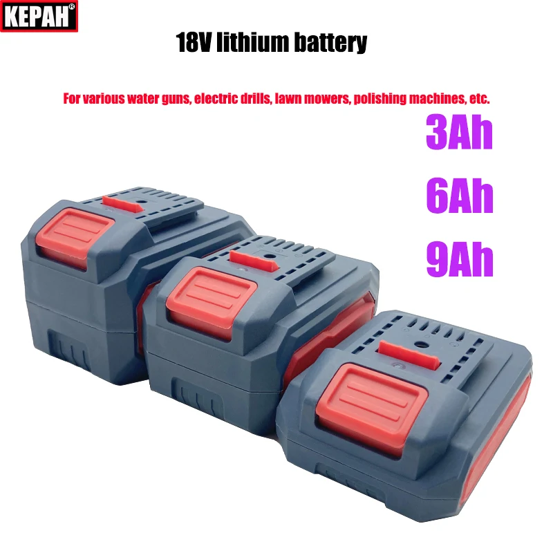 18V 9AH 6AH 3AH lithium battery,For 18V, 21V series electric tool water guns,drills, grinders, lawn mowers, vacuum cleaners, etc