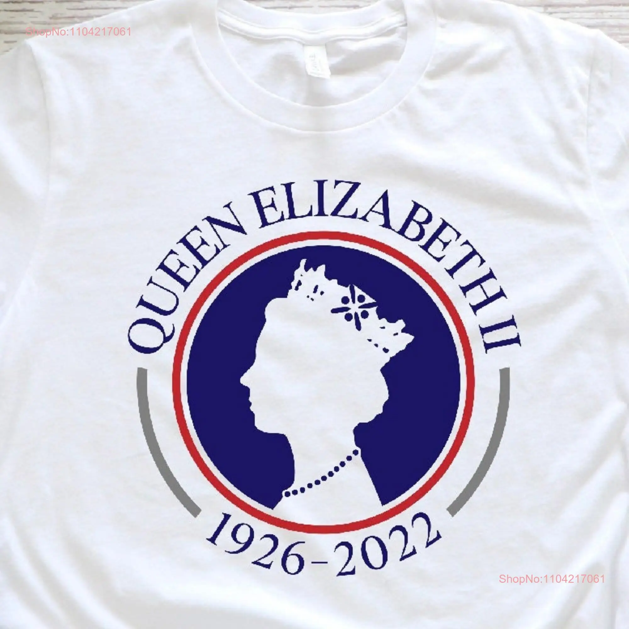 Queen Elizabeth T Shirt Death 1926 2022 UK Funeral long or short sleeves