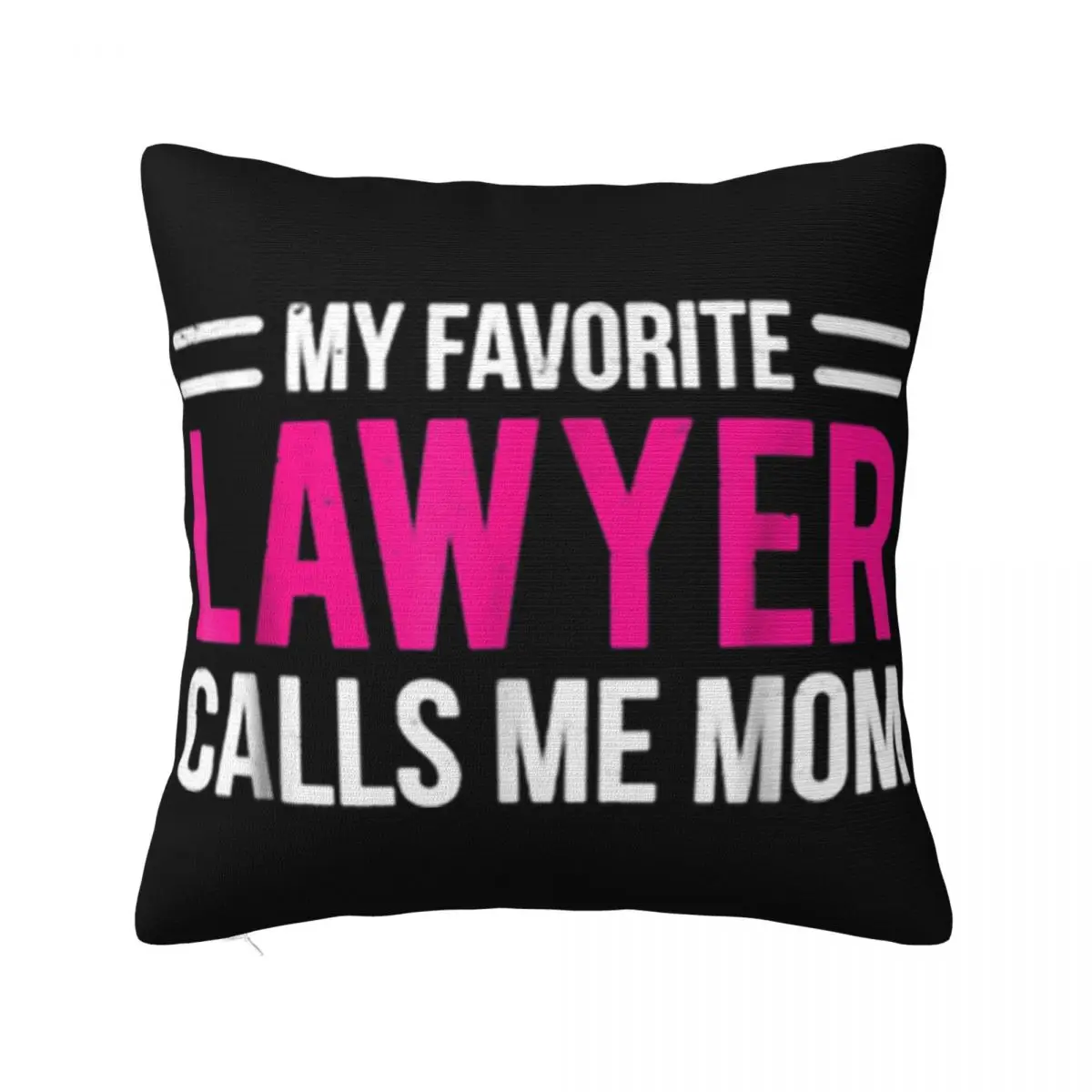 Pretty My Favorite Lawyer Calls Me Mom Cute Mother Gift Fashion Brand Style Newest Animal Pillow Case