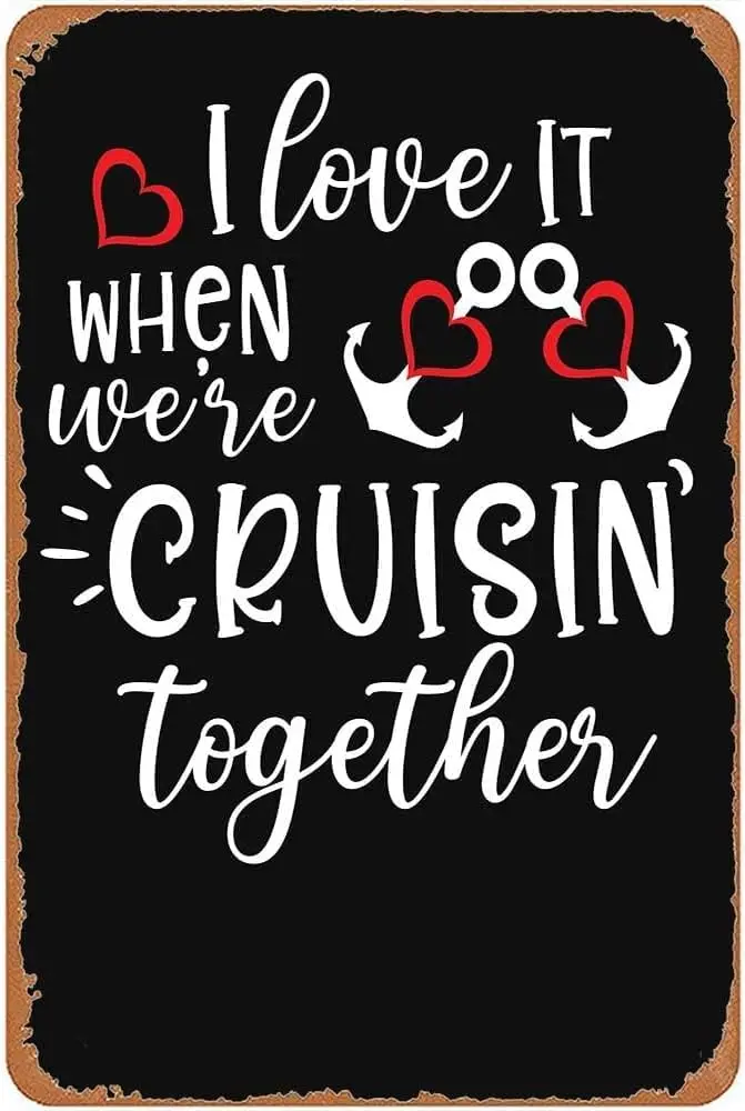 Vintage I Love It When We are Cruisin Together Active Poster Metal Aluminium Tin Sign  Wall Decor-aluminum