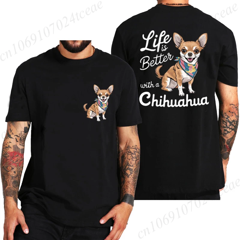 Funny Life Is Better with A Chihuahua Graphic T Shirt Men Summer Short Sleeve Tees Fashion Streetwear Tshirt Oversized Y2k Tops
