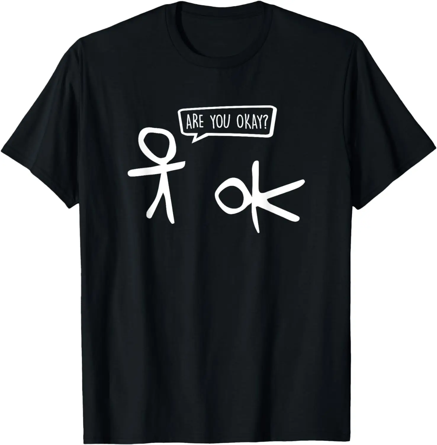 Funny Stickman Are You Ok? Cartoon Be Kind Good Help Support T-Shirt