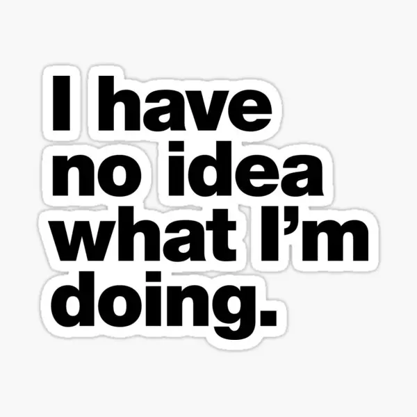 Я не знаю, что я делаю, 5 наклеек на стену, бутылки с водой, наклейки на автомобиль, ноутбук, декоративный фон, милый бампер