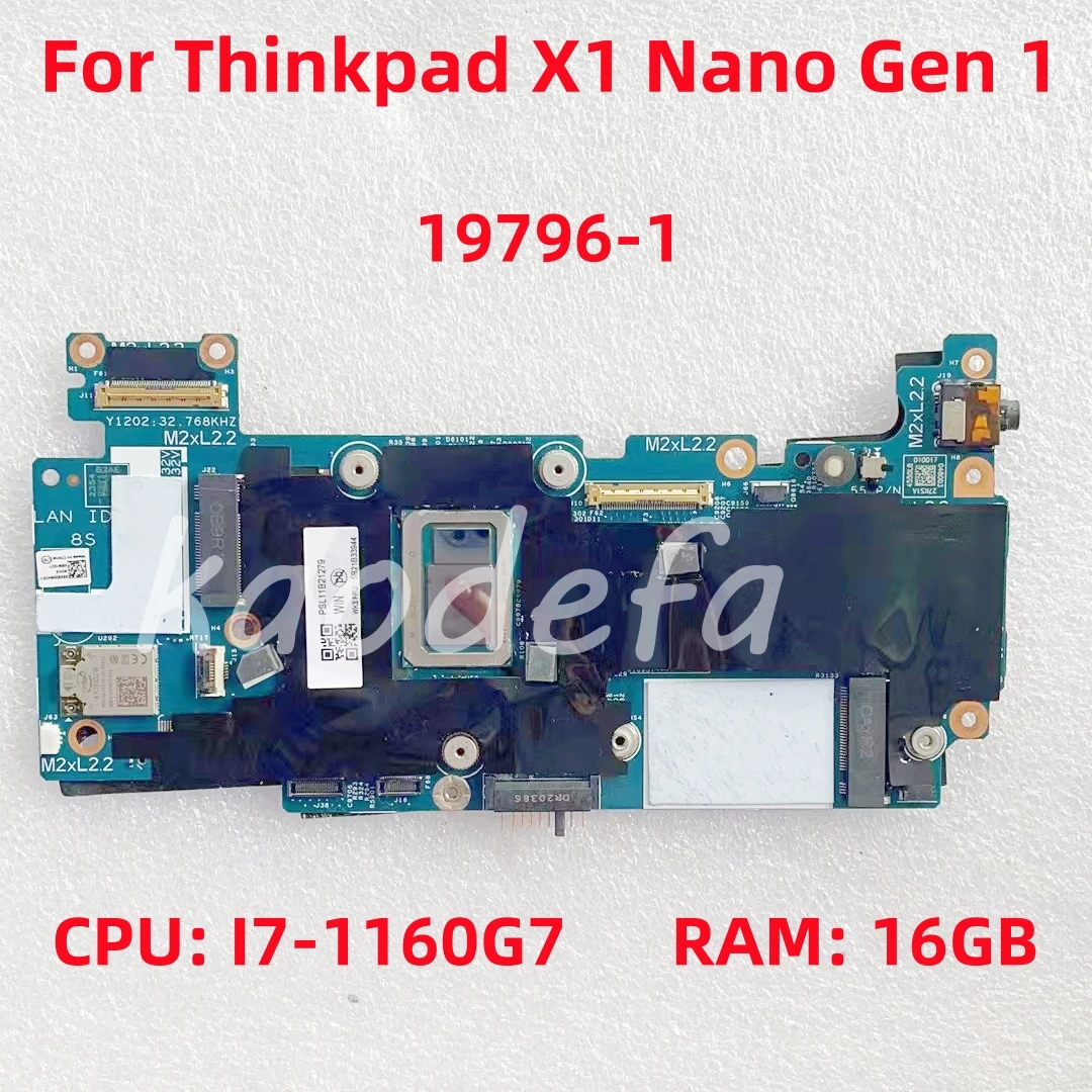 

19796-1 For Lenovo Thinkpad X1 Nano Gen 1 Laptop Motherboard CPU: I7-1160G7 RAM: 16GB FRU: 5B21B33944 5B21B33939 5B21B33941