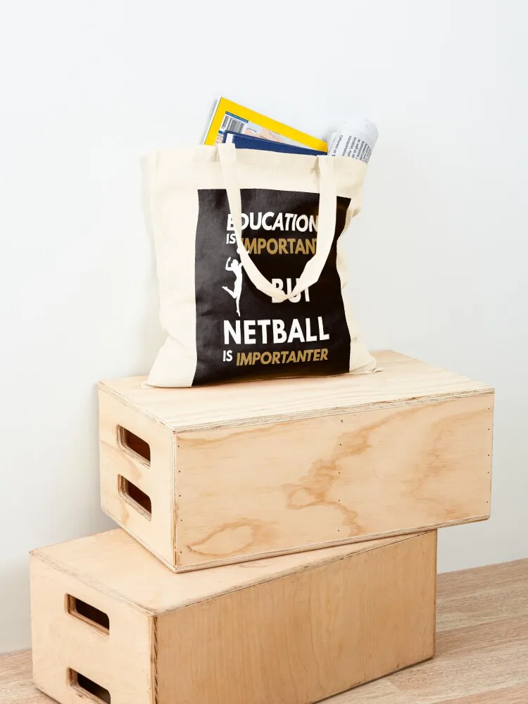 Education Is Important But Netball Is Importanter, Netball Quote, Netball Design, Funny Tote Bag