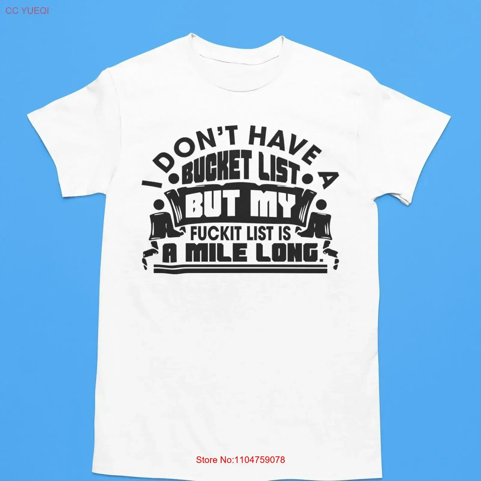 I Don't Have a Bucket List but My Fuckit is Over Mile Long adulting sucks sarcastic T Shirt funny graphic WTF vintage Washed