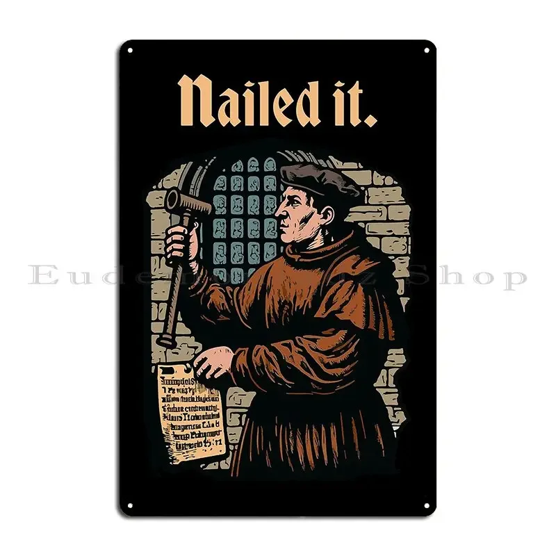 Nailed It Martin Luther nailed 1517 Protestant Reformation 500 Years graphic Theses Wittenberg Door Reformation Metal Poster