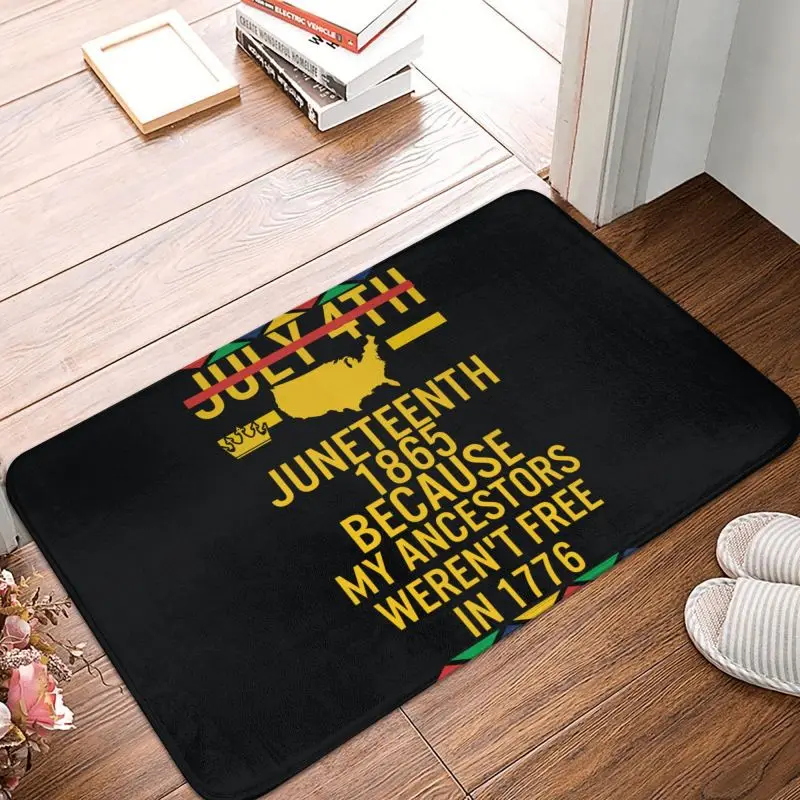 Juneteenth Day My Ancestors Weren't Free In 1776 July 4th Front Door Mat Black African  Pride Gift Kitchen Entrance Rug Carpet